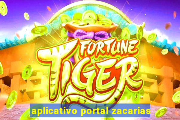 aplicativo portal zacarias